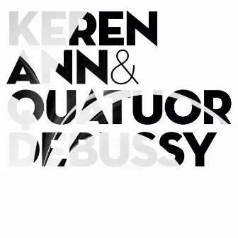 Keren Ann & Quatuor Debussy (Reedition) by Keren Ann