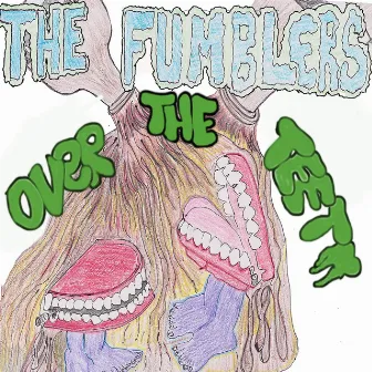 Over the Teeth by The Fumblers