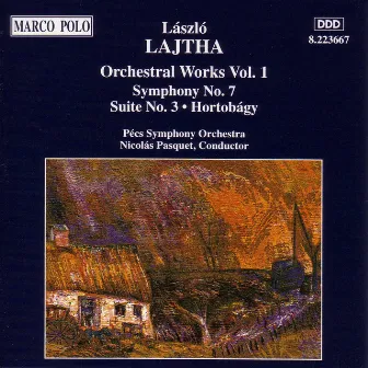 Lajtha: Symphony No. 7 / Suite No. 3 / Hortobagy by László Lajtha