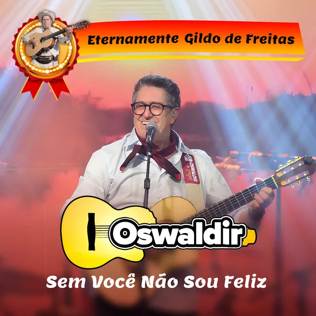 Sem Você Não Sou Feliz - Eternamente Gildo de Freitas