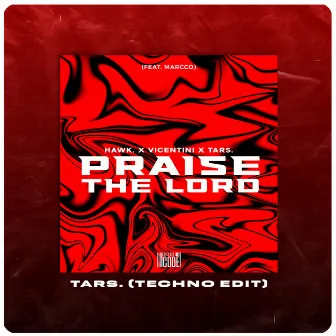 Praise The Lord (feat. Marcco) [TARS. Techno Edit] by TARS.