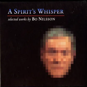 A Spirit's Whisper: Selected Works by Bo Nilsson by Bo Nilsson