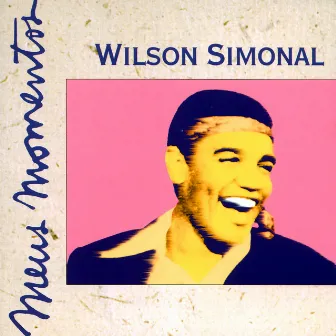 Meus Momentos: Wilson Simonal by Wilson Simonal