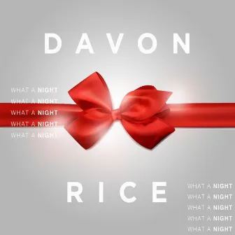 What a Night by Davon Rice