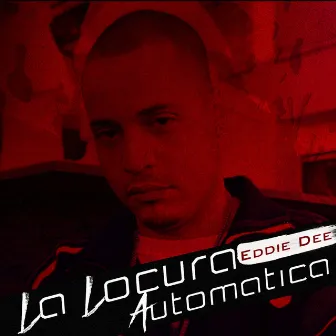 La Locura Automatica by Eddie Dee