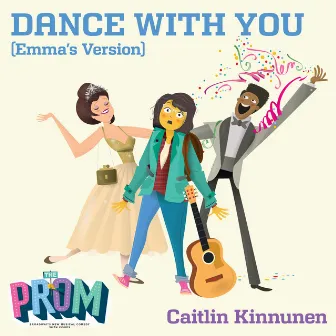 Dance with You (Emma's Version) by Caitlin Kinnunen