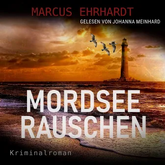 Mordseerauschen [Maria Fortmann ermittelt, Band 4 (ungekürzt)] by Marcus Ehrhardt