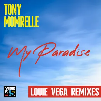 My Paradise (Louie Vega Remixes) by Tony Momrelle