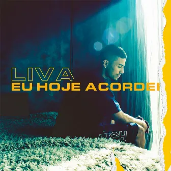 Eu Hoje Acordei by Liva