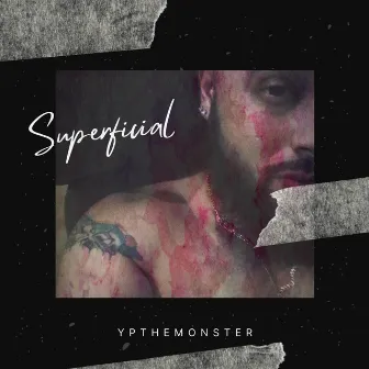 SUPERFICIAL by Ypthemonster