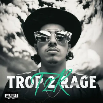 Trop 2 Rage by T2R