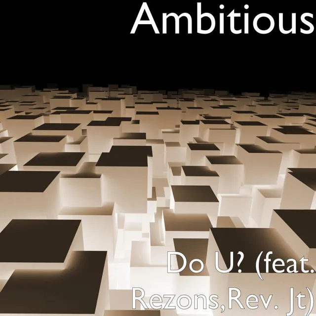 Do U? (feat. Rezons,Rev. Jt)