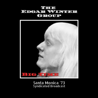 Big Time (Live Santa Monica '73) by The Edgar Winter Group