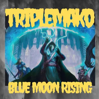 Blue Moon Rising by Triplemako