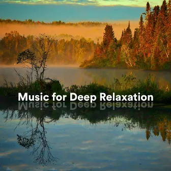 Music for Deep Relaxation by MusicoterapiaTeam