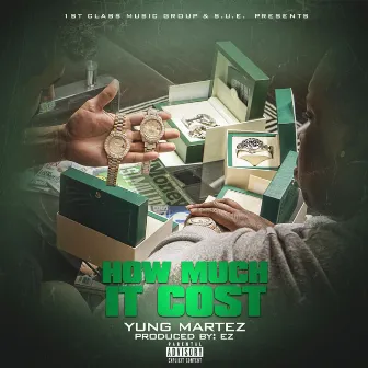 How Much It Cost by Yung Martez