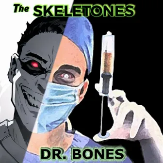 Dr. Bones by The Skeletones