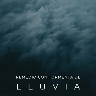 Remedio Con Tormenta De Lluvia by El principio de relajación