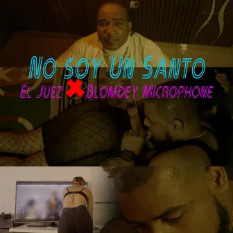 No Soy Un Santo by Blomdey Microphone