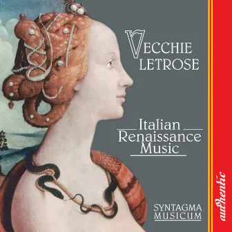 Vecchie Letrose - Italian Renaissance Music by Syntagma Musicum