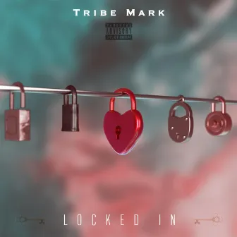 Locked In by Tribe Mark