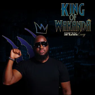 King of Wakanda by Speak Easy