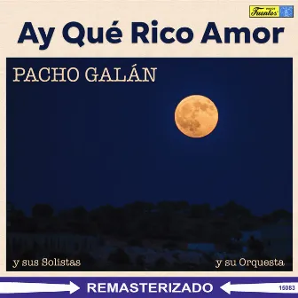 Ay Qué Rico Amor by Pacho Galan y Sus Solistas