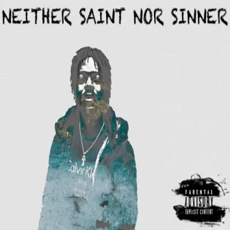 Neither Saint nor Sinner by Ximon Von Trapp