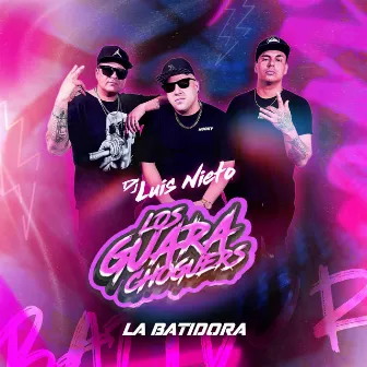 La Batidora by Los Guarachoguers