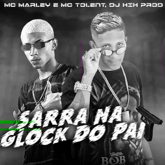 Sarra na Glock do Pai by DJ KIK PROD