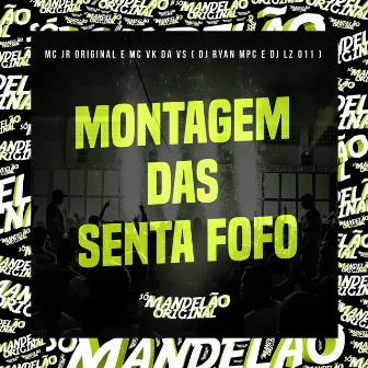 Montagem das Senta Fofo by MC JR ORIGINAL