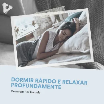 Dormir Rápido e Relaxar Profundamente by Dormida: Por Daniela