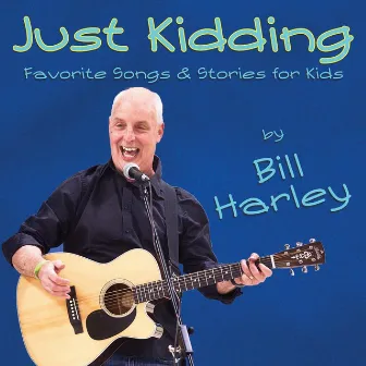 Just Kidding by Bill Harley