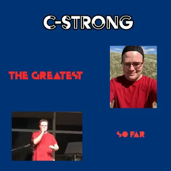 The Greatest So Far by C-Strong