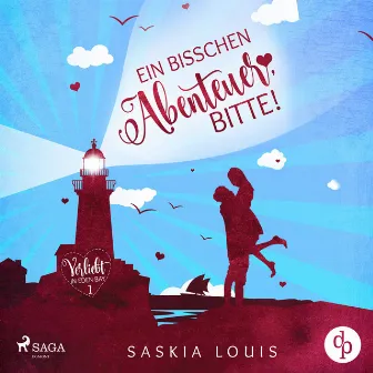 Ein bisschen Abenteuer, bitte! (Verliebt in Eden Bay 1) by Saskia Louis