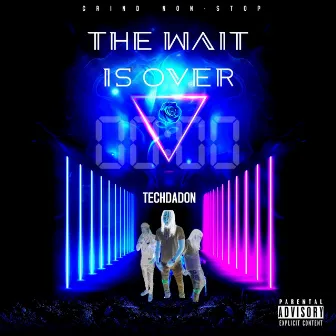 The Wait Is Over by TechDaDon