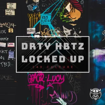 Locked Up by DRTY HBTZ