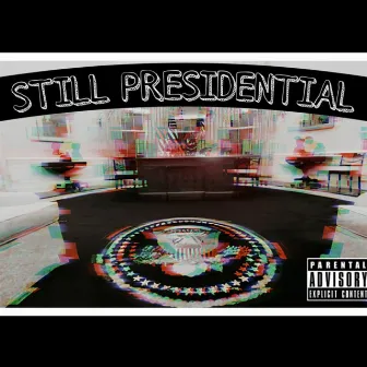 Still Presidential by Kayvee