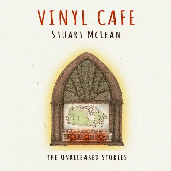 Vinyl Cafe the Unreleased Stories by Stuart McLean