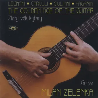 The Golden Age of the Guitar by Milan Zelenka