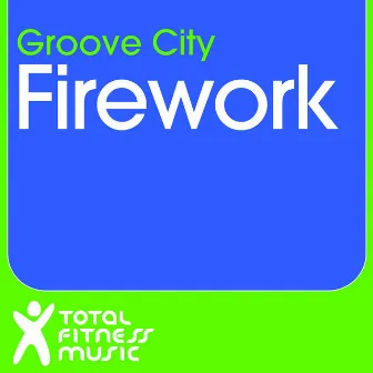 Firework by Groove City