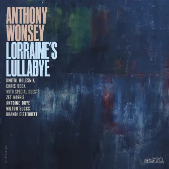 Lorraine's Lullabye by Anthony Wonsey