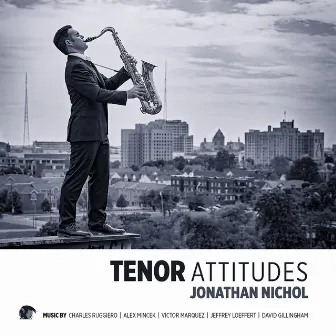 Tenor Attitudes by Jonathan Nichol