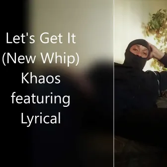 Let's Get It (New Whip) by Khaos