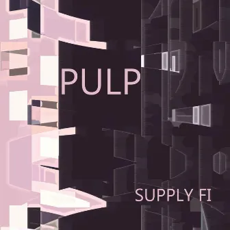 Pulp by Supply Fi