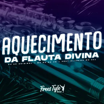 Aquecimento Da Flauta Divina by DJ RK Original