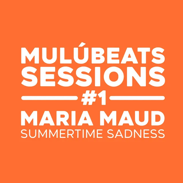 EP - MulúBeats Sessions #1: Summertime Sadness