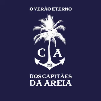 O Verão Eterno d'Os Capitães da Areia by Os Capitães da Areia