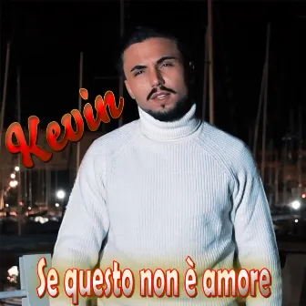 Se questo non è amore by Kevin