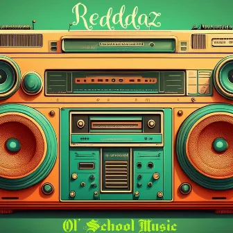 Ol School Music by Redddaz